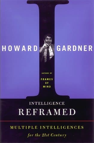 Cover of Intelligence Reframed: Multiple Intelligences For The 21st Century