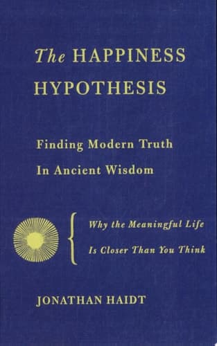 Cover of The Happiness Hypothesis Finding Modern Truth in Ancient Wisdom
