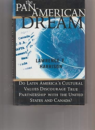 Cover of The Pan-american Dream: Do Latin America's Cultural Values Discourage True Partnership With The United States And Canada?