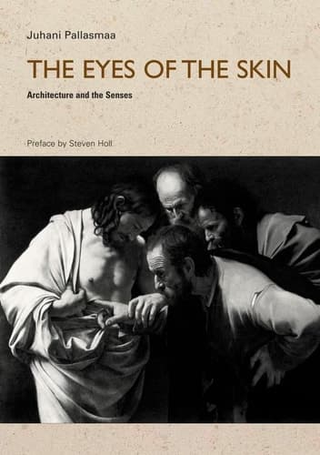 Cover of The Eyes of the Skin Architecture and the Senses