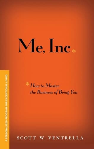 Cover of Me, Inc. How to Master the Business of Being You A Personalized Program for Exceptional Living