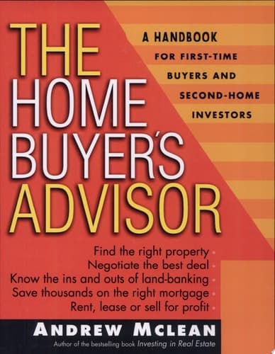 Cover of The Home Buyer's Advisor A Handbook for First-Time Buyers and Second-Home Investors
