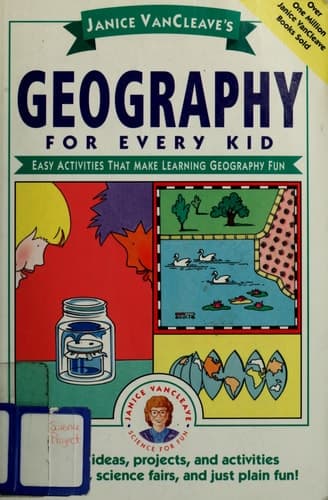 Cover of Janice VanCleave's Geography for Every Kid Easy Activities that Make Learning Geography Fun