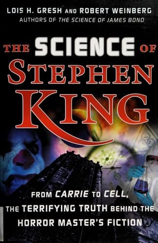 Cover of The Science of Stephen King From Carrie to Cell, The Terrifying Truth Behind the Horror Masters Fiction