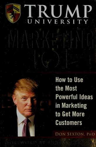 Cover of Trump University Marketing 101 How to Use the Most Powerful Ideas in Marketing to Get More Customers