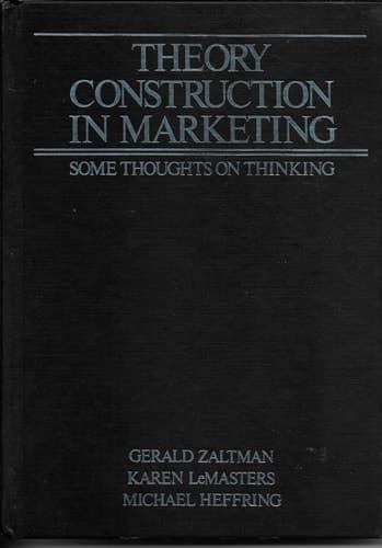 Cover of Theory construction in marketing: Some thoughts on thinking (Theories in marketing series)