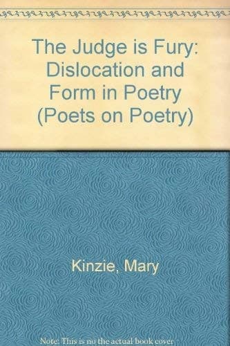Cover of The Judge Is Fury: Dislocation and Form in Poetry (Poets on Poetry Series)