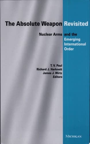 Cover of The Absolute Weapon Revisited Nuclear Arms and the Emerging International Order