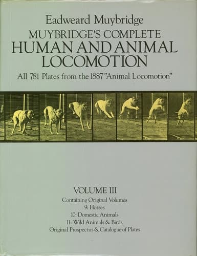 Cover of Muybridge's Complete Human and Animal Locomotion: All 781 Plates from the 1887 Animal Locomotion: New Volume 3 (Reprint of original volumes 9-11)
