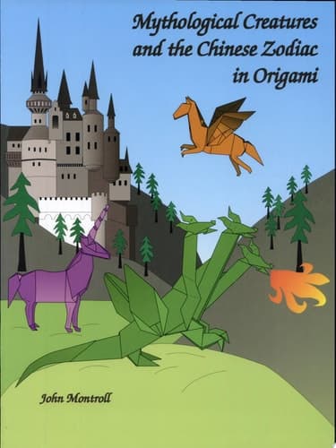 Cover of Mythological Creatures and the Chinese Zodiac in Origami