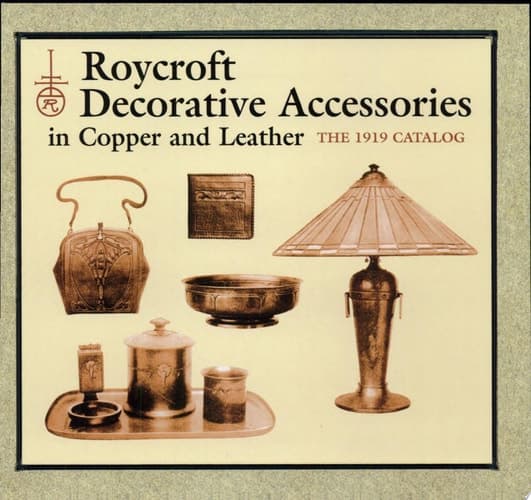 Cover of Roycroft Decorative Accessories in Copper and Leather The 1919 Catalog