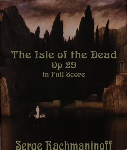 Cover of The isle of the dead symphonic poem after the painting by Arnold Böcklin, op. 29