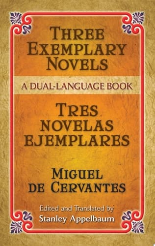 Cover of Three Exemplary Novels/Tres Novelas Ejemplares A Dual-Language Book