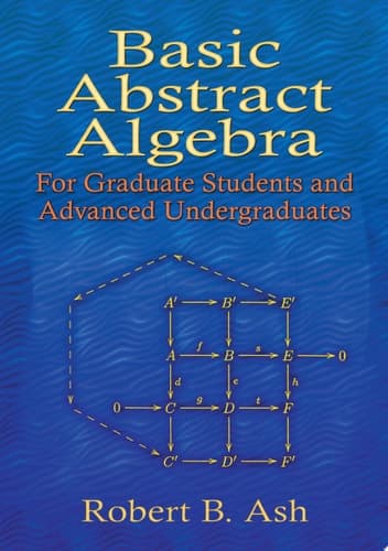 Cover of Basic Abstract Algebra For Graduate Students and Advanced Undergraduates