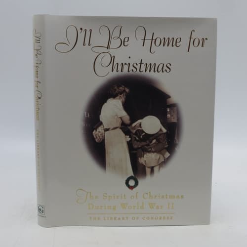 Cover of I'll Be Home for Christmas The Spirit of Christmas During World War II