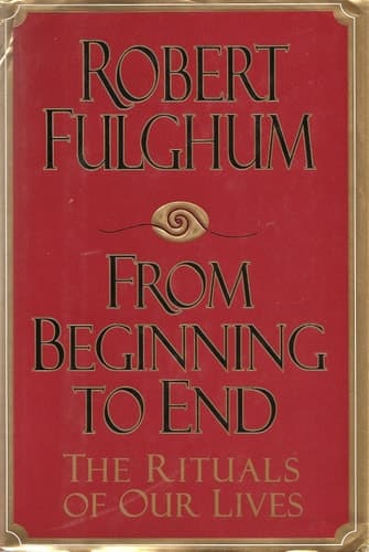 Cover of From Beginning to End The Rituals of Our Lives