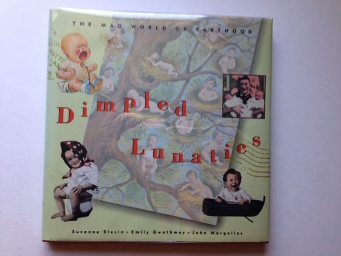 Cover of Dimpled Lunatics The Mad, Mad World of Babyhood