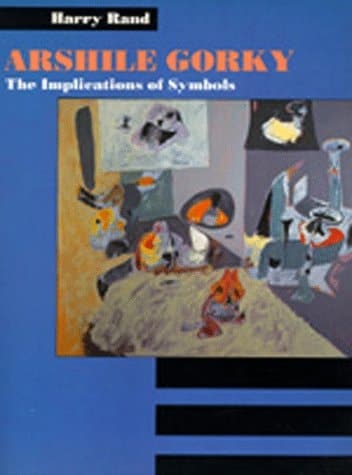Cover of Arshile Gorky The Implications of Symbols