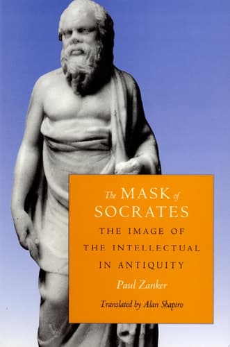 Cover of The Mask of Socrates The Image of the Intellectual in Antiquity