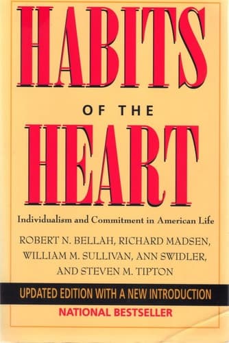 Cover of Habits of the Heart Individualism and Commitment in American Life : Updated Edition with a New Introduction