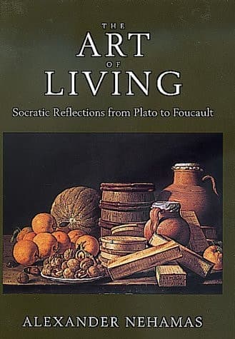 Cover of The Art of Living: Socratic Reflections from Plato to Foucault (Sather Classical Lectures)