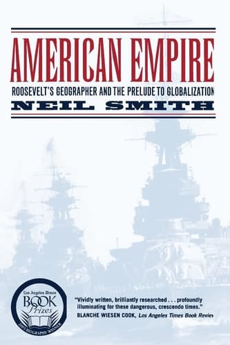 Cover of American Empire Roosevelt’s Geographer and the Prelude to Globalization