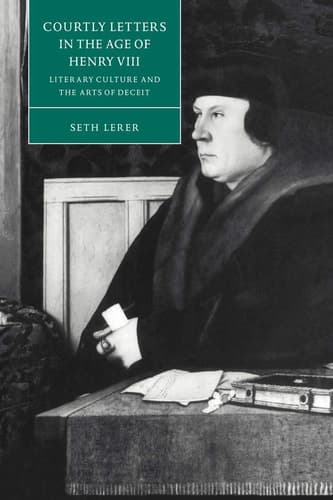 Cover of Courtly Letters in the Age of Henry VIII Literary Culture and the Arts of Deceit