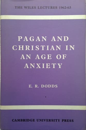 Cover of Pagan and Christian in an Age of Anxiety: Some Aspects of Religious Experience from Marcus Aurelius to Constantine (The Wiles Lectures)
