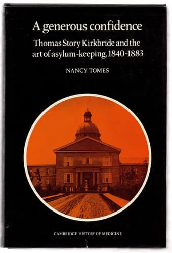 Cover of A Generous Confidence Thomas Story Kirkbride and the Art of Asylum-Keeping, 1840-1883