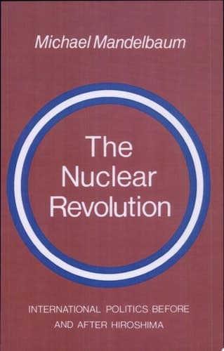 Cover of The Nuclear Revolution International Politics Before and After Hiroshima