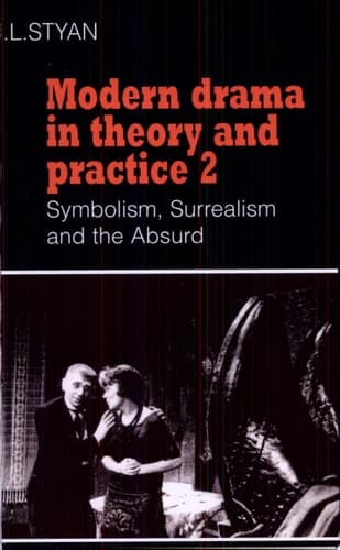 Cover of Modern Drama in Theory and Practice: Volume 2, Symbolism, Surrealism and the Absurd