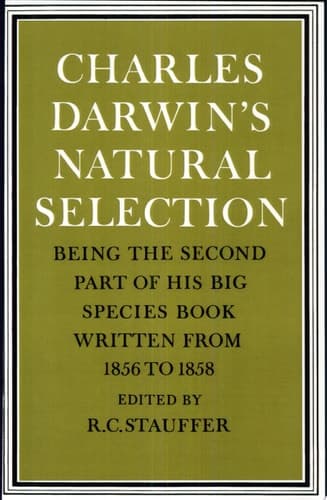 Cover of Charles Darwin's Natural Selection Being the Second Part of His Big Species Book Written from 1856 to 1858
