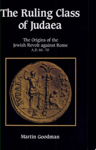 Cover of The Ruling Class of Judaea The Origins of the Jewish Revolt Against Rome, A.D. 66-70