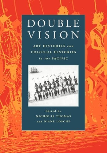 Cover of Double Vision Art Histories and Colonial Histories in the Pacific