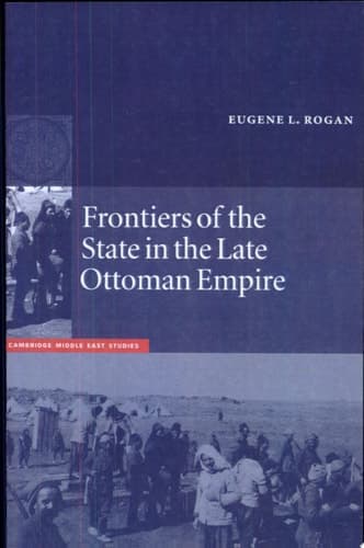 Cover of Frontiers of the State in the Late Ottoman Empire Transjordan, 1850-1921