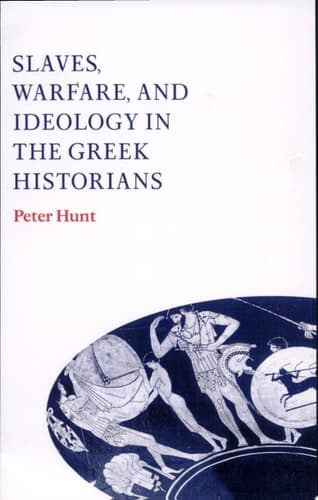 Cover of Slaves, Warfare, and Ideology in the Greek Historians