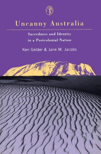 Cover of Uncanny Australia Sacredness and Identity in a Postcolonial Nation