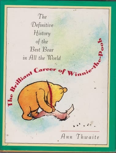 Cover of The Brilliant Career of Winnie-the-Pooh The Definitive History of the Best Bear in All the World