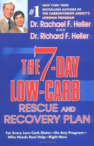 Cover of The 7-Day Low-Carb Rescue and Recovery Plan: For Every Low-Carb Dieter--On Any Program--Who Needs Real Help--Right Now