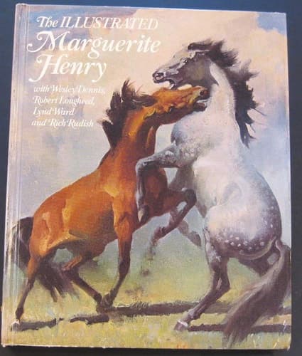 Cover of The Illustrated Marguerite Henry With Wesley Dennis, Robert Lougheed, Lynd Ward, and Rich Rudish
