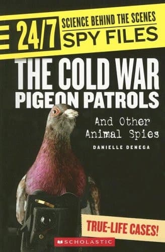 Cover of The Cold War Pigeon Patrols and Other Animal Spies