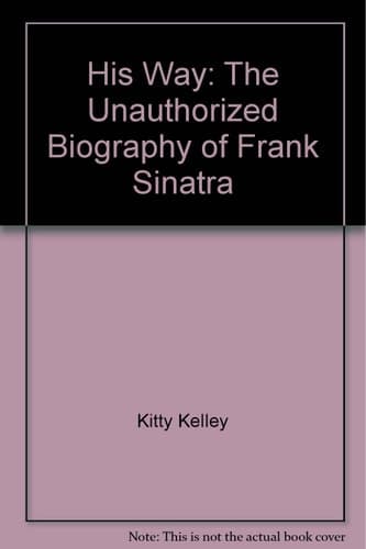 Cover of His Way The Unauthorized Biography of Frank Sinatra