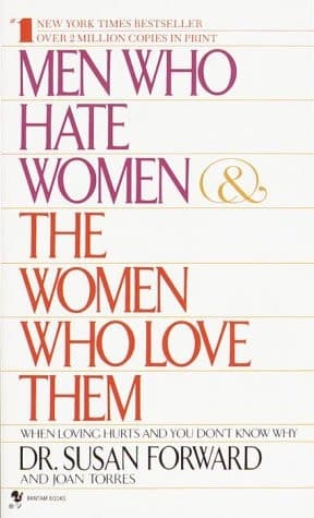 Cover of Men Who Hate Women and the Women Who Love Them When Loving Hurts And You Don't Know Why