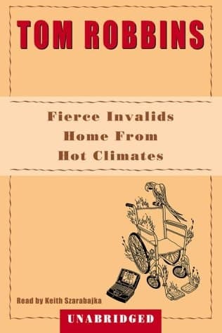 Cover of Fierce Invalids Home from Hot Climates: A Novel