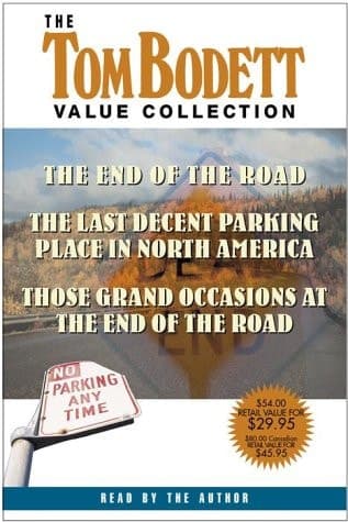 Cover of The Tom Bodett Value Collection: The End of the Road, the Last Decent Parking Place in North America, Those Grand Occasions at the End of the Road (Value Collections)