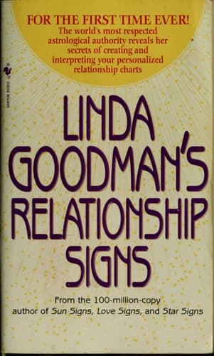 Cover of Linda Goodman's Relationship Signs The World's Most Respected Astrological Authority Reveals Her Secrets of Creating and Interpreting Your Personalized Relationship Charts
