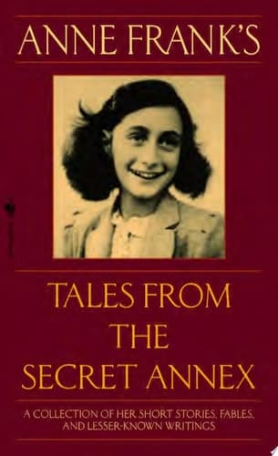 Cover of Anne Frank's Tales from the Secret Annex A Collection of Her Short Stories, Fables, and Lesser-Known Writings, Revised Edition