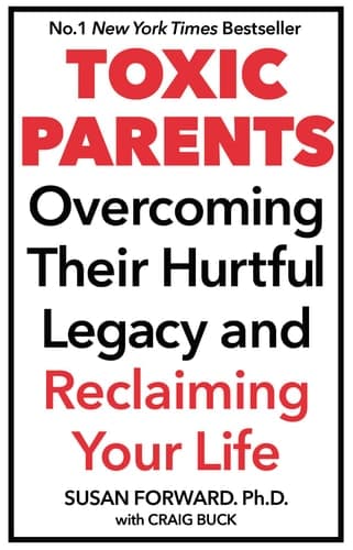 Cover of Toxic Parents Overcoming Their Hurtful Legacy and Reclaiming Your Life