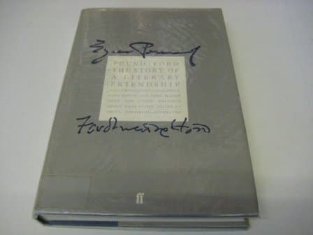 Cover of Pound/Ford, the Story of a Literary Friendship The Correspondence Between Ezra Pound and Ford Madox Ford and Their Writings about Each Other