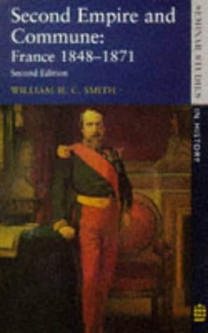Cover of Second Empire and Commune: France 1848-1871 (2nd Edition)